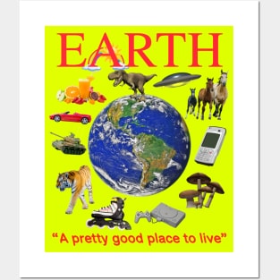 EARTH - A Pretty Good Place To Live Posters and Art